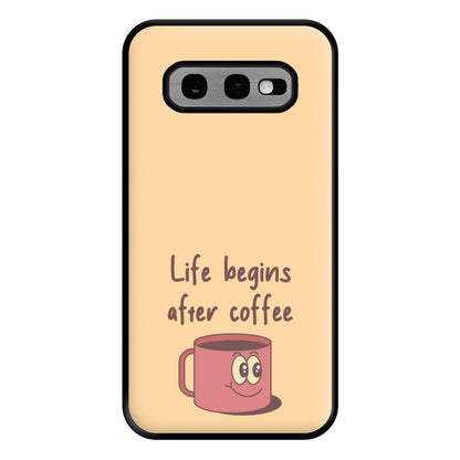 Life Begins After Coffee - Aesthetic Quote Phone Case for Galaxy S10e