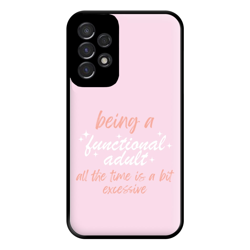 Being A Functional Adult - Aesthetic Quote Phone Case for Galaxy A53