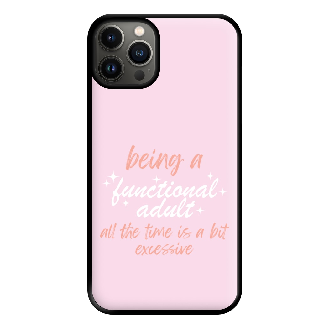 Being A Functional Adult - Aesthetic Quote Phone Case for iPhone 13