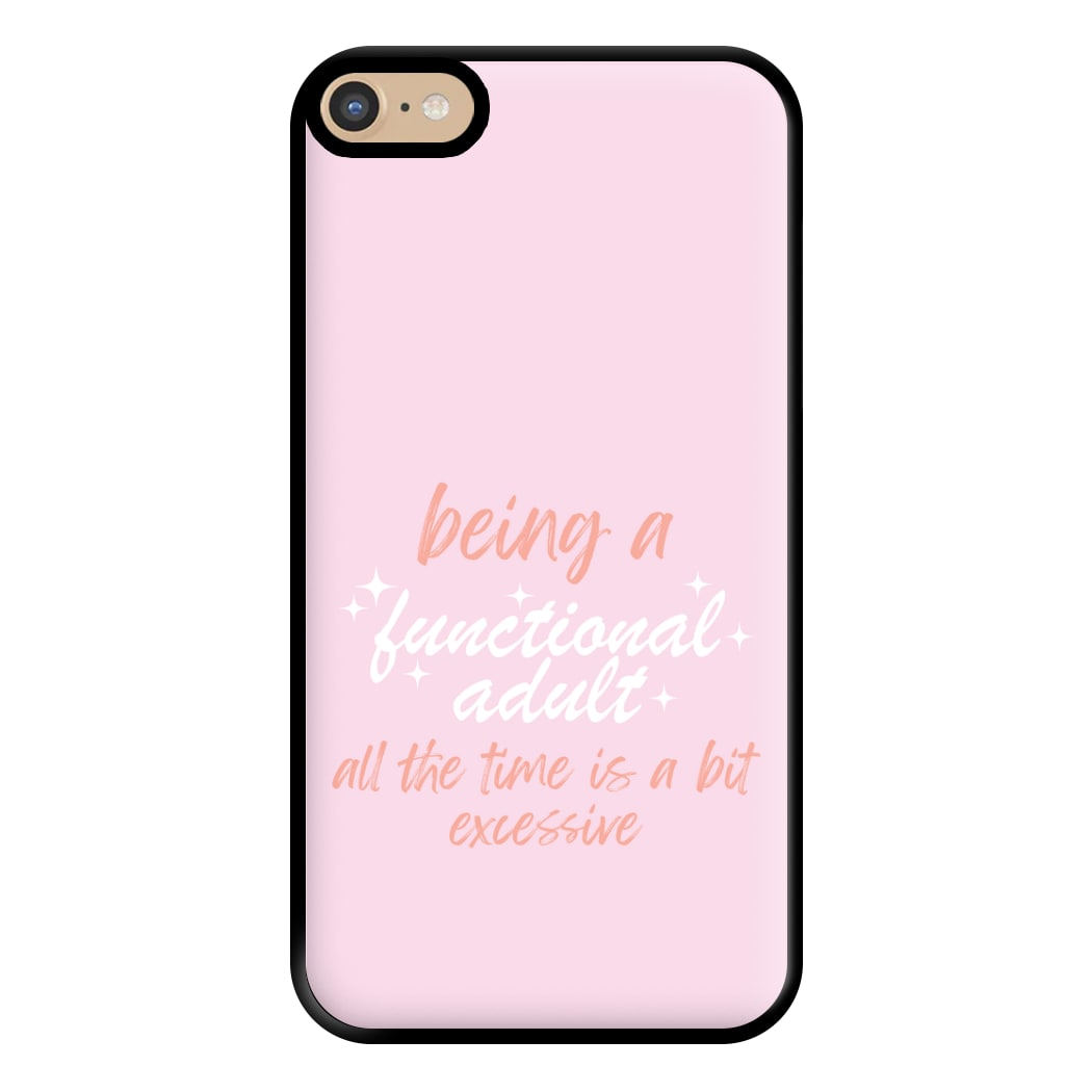 Being A Functional Adult - Aesthetic Quote Phone Case for iPhone 6 Plus / 7 Plus / 8 Plus