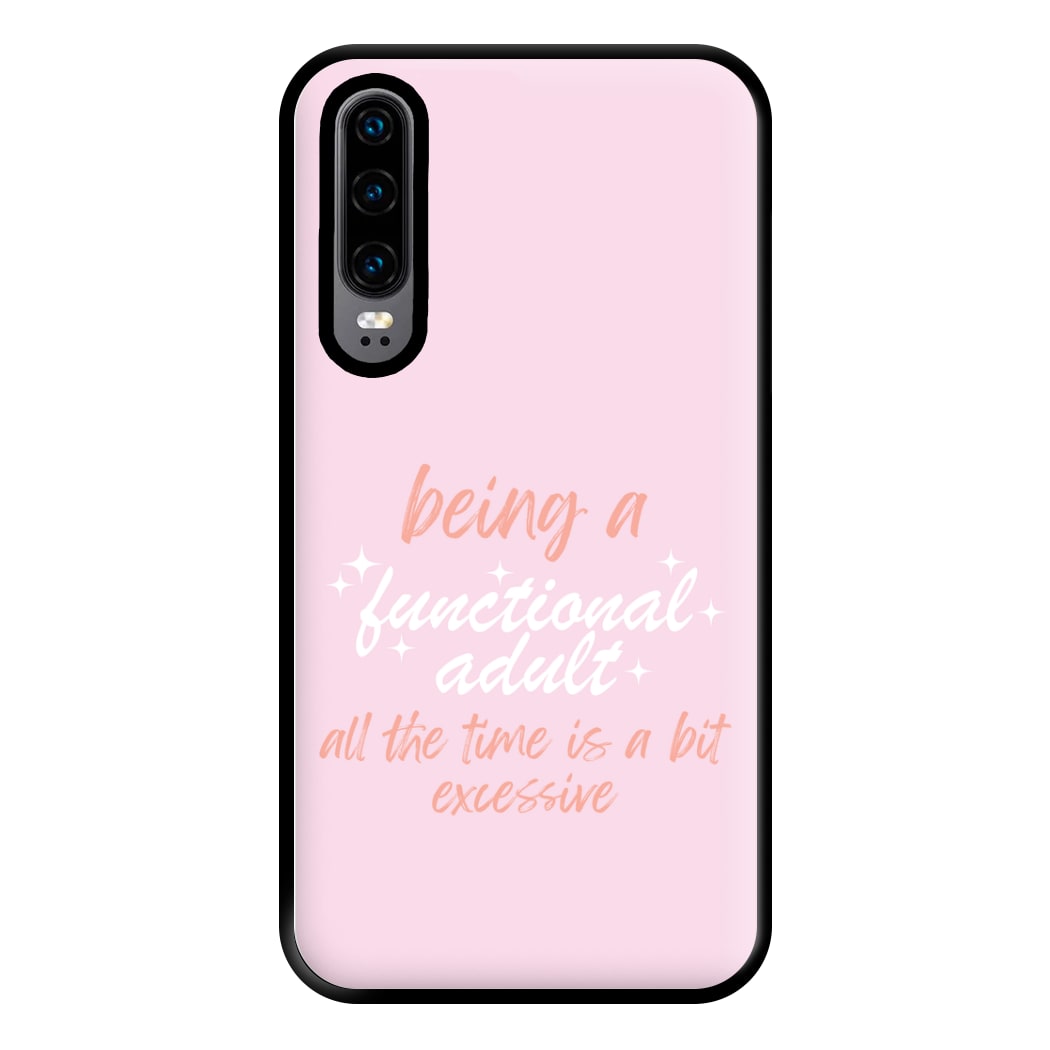 Being A Functional Adult - Aesthetic Quote Phone Case for Huawei P30