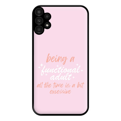 Being A Functional Adult - Aesthetic Quote Phone Case for Galaxy A13