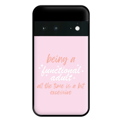 Being A Functional Adult - Aesthetic Quote Phone Case for Google Pixel 6a