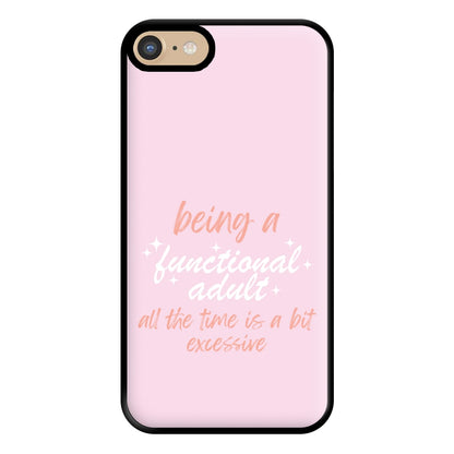 Being A Functional Adult - Aesthetic Quote Phone Case for iPhone 6 / 7 / 8 / SE