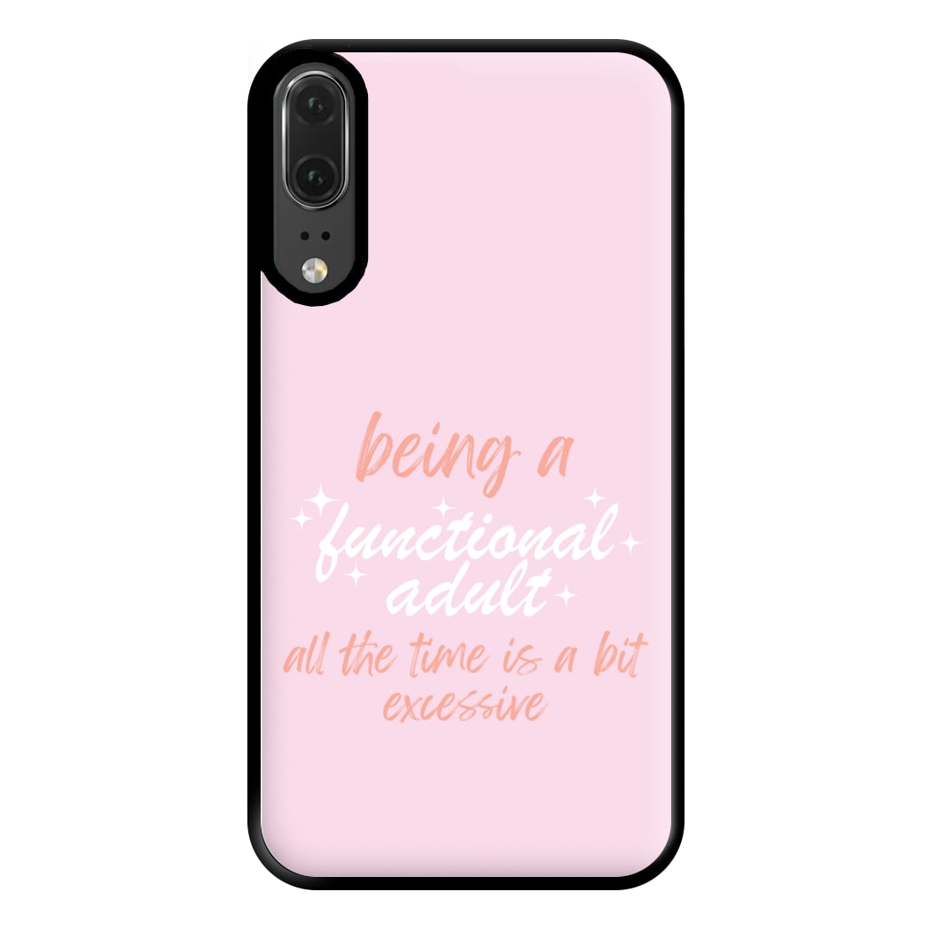 Being A Functional Adult - Aesthetic Quote Phone Case for Huawei P20