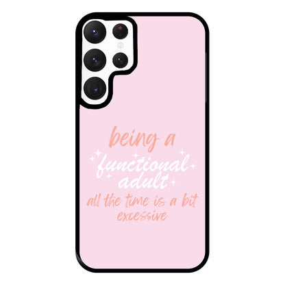 Being A Functional Adult - Aesthetic Quote Phone Case for Galaxy S22 Ultra