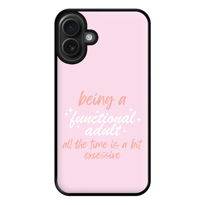 Being A Functional Adult - Aesthetic Quote Phone Case for iPhone 16 Plus