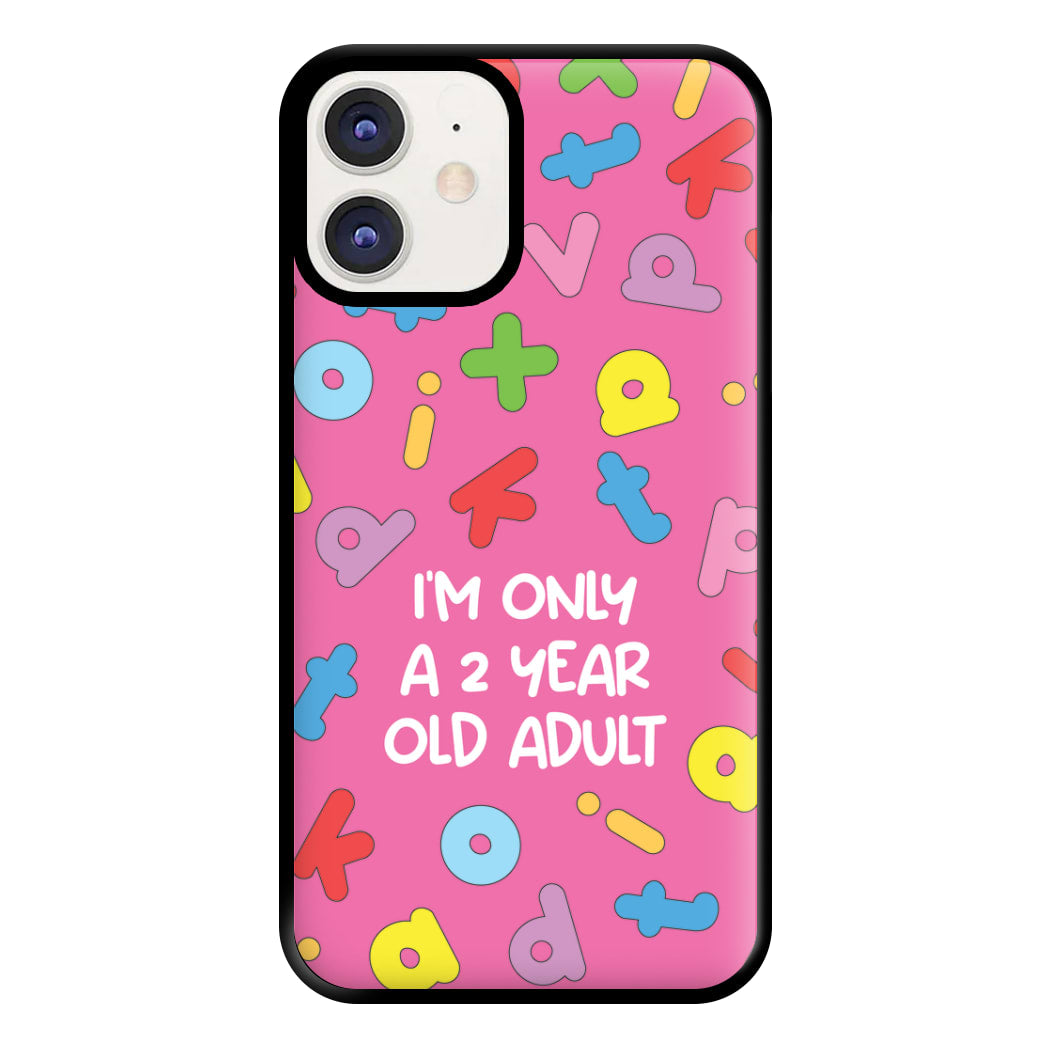 I'm Only A 2 Year Old Adult - Aesthetic Quote Phone Case for iPhone 12 / 12 Pro