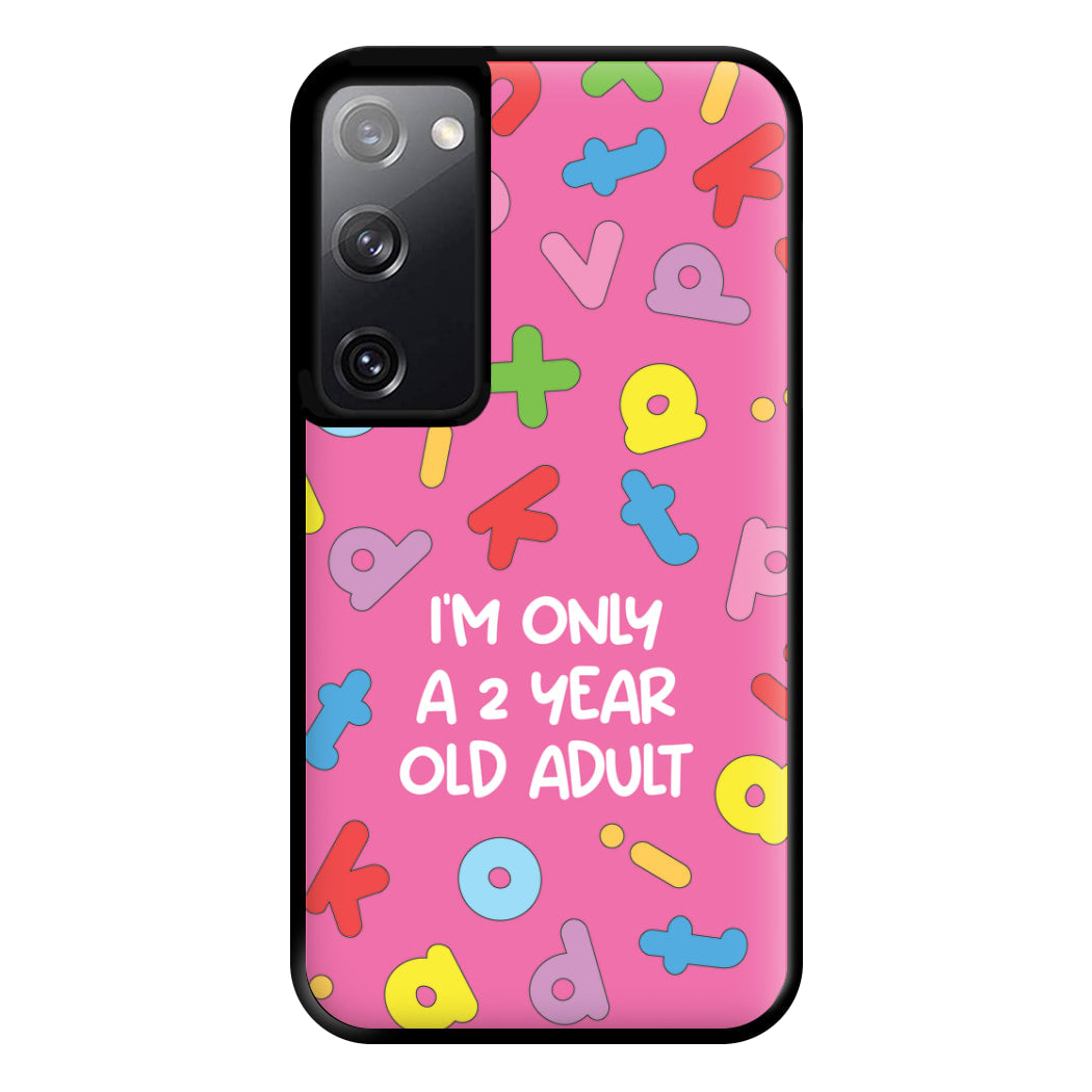 I'm Only A 2 Year Old Adult - Aesthetic Quote Phone Case for Galaxy S20