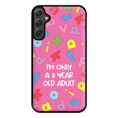 I'm Only A 2 Year Old Adult - Aesthetic Quote Phone Case for Galaxy A14