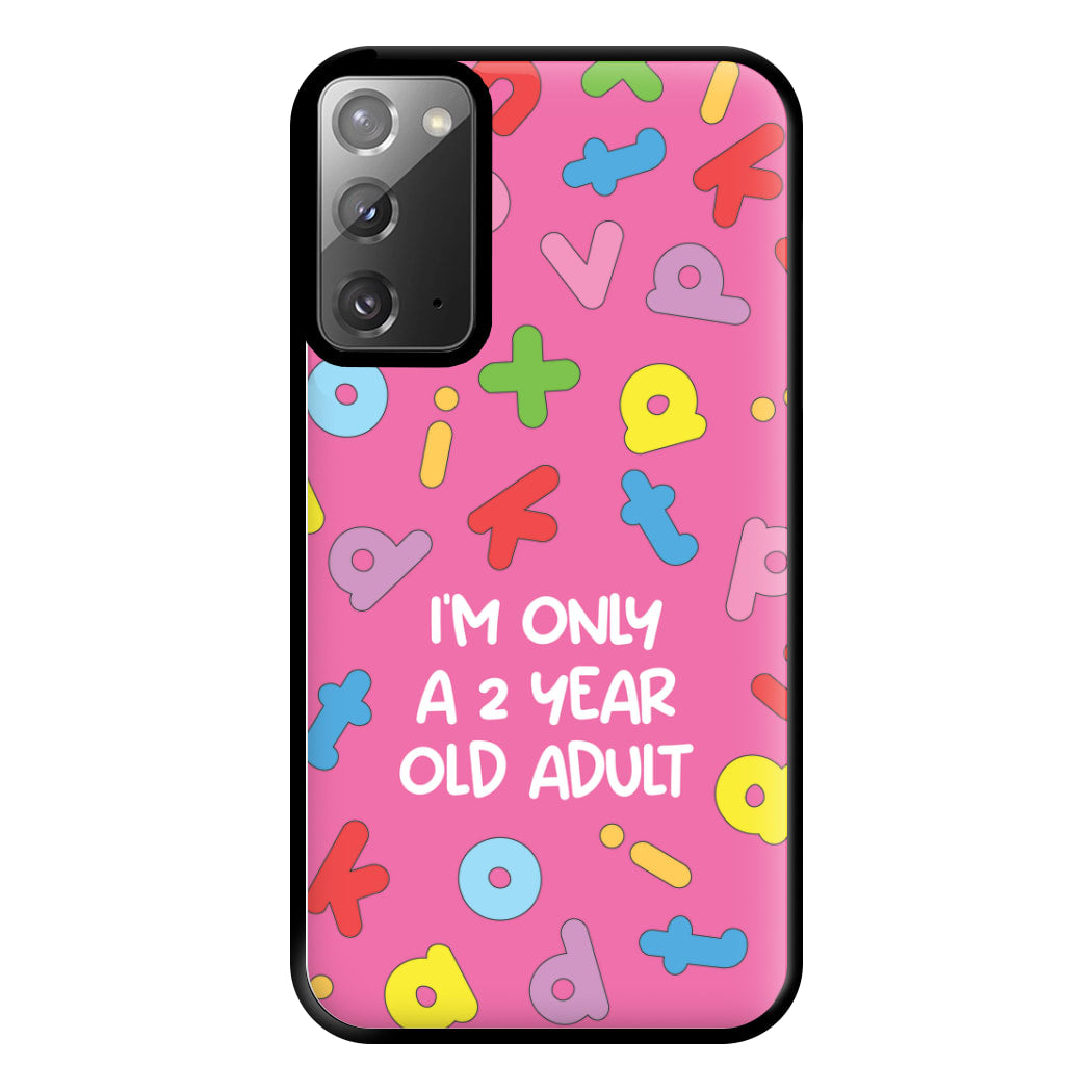 I'm Only A 2 Year Old Adult - Aesthetic Quote Phone Case for Galaxy Note 20 Ultra