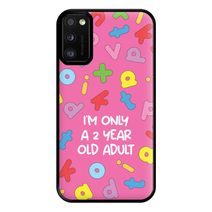 I'm Only A 2 Year Old Adult - Aesthetic Quote Phone Case for Galaxy A41