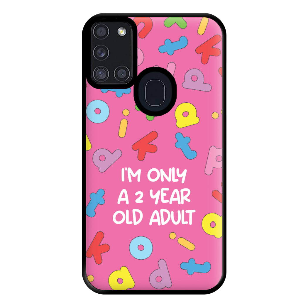 I'm Only A 2 Year Old Adult - Aesthetic Quote Phone Case for Galaxy A21s