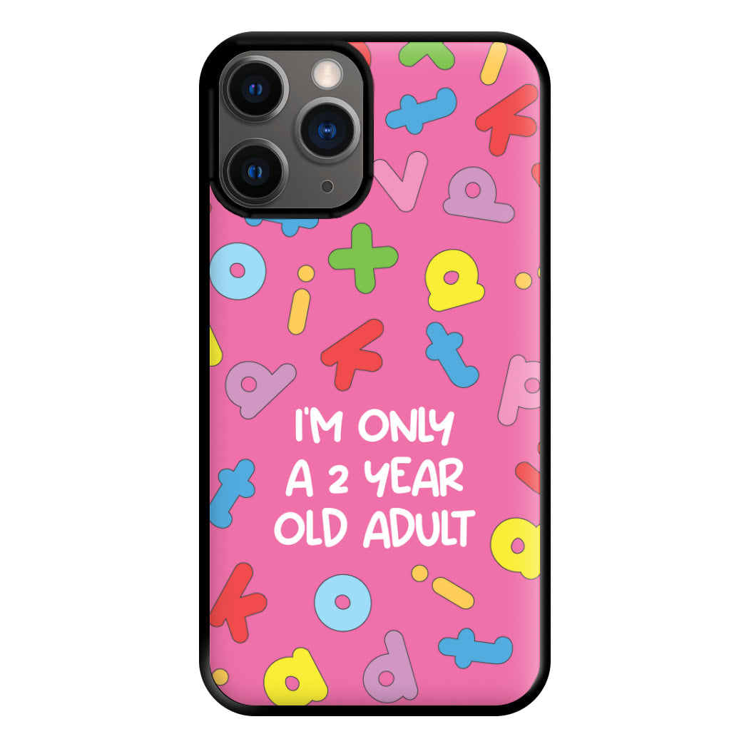 I'm Only A 2 Year Old Adult - Aesthetic Quote Phone Case for iPhone 12 Pro Max