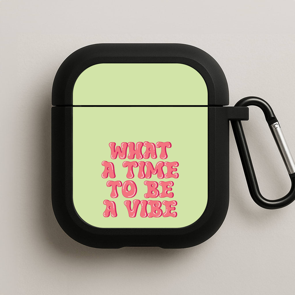What A Time To Be A Vibe - Aesthetic Quote AirPods Case