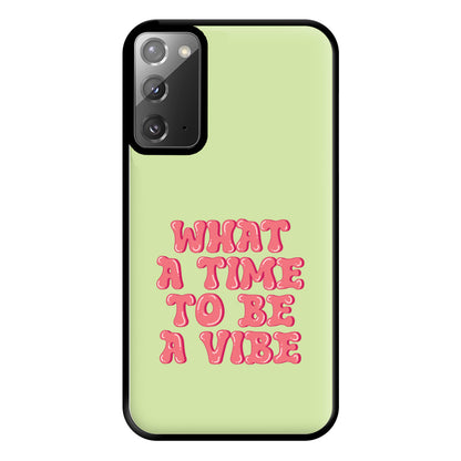 What A Time To Be A Vibe - Aesthetic Quote Phone Case for Galaxy Note 20 Ultra