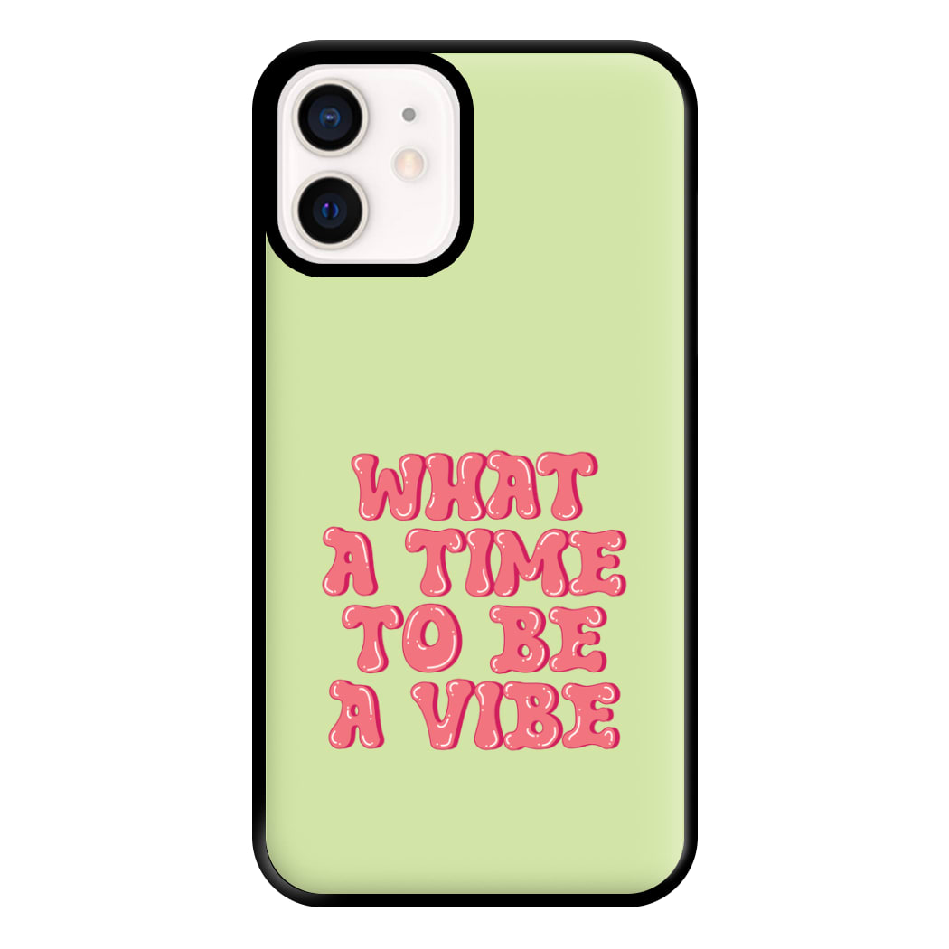 What A Time To Be A Vibe - Aesthetic Quote Phone Case for iPhone 13 Mini