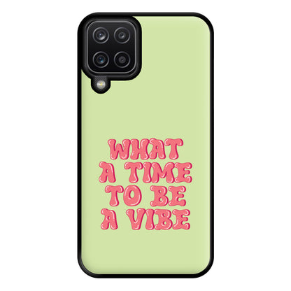 What A Time To Be A Vibe - Aesthetic Quote Phone Case for Galaxy A12