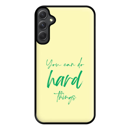 You Can Do Hard Things - Aesthetic Quote Phone Case for Galaxy A14