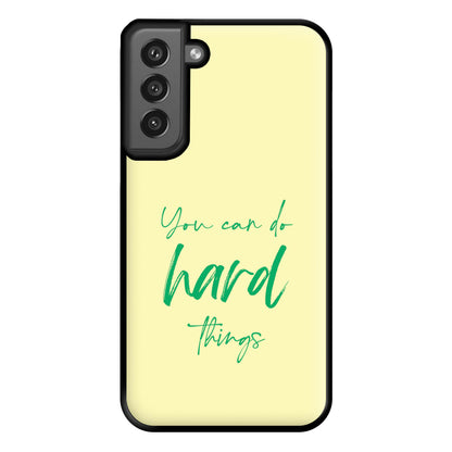 You Can Do Hard Things - Aesthetic Quote Phone Case for Galaxy S21FE