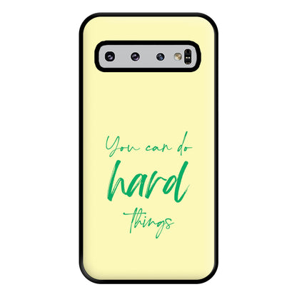 You Can Do Hard Things - Aesthetic Quote Phone Case for Galaxy S10 Plus