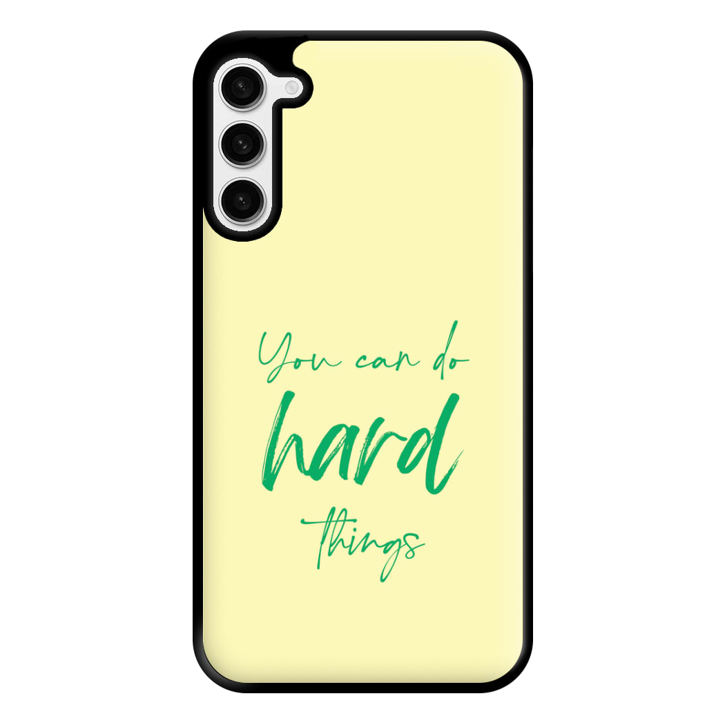 You Can Do Hard Things - Aesthetic Quote Phone Case for Galaxy S23 Plus