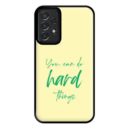 You Can Do Hard Things - Aesthetic Quote Phone Case for Galaxy A52 / A52s