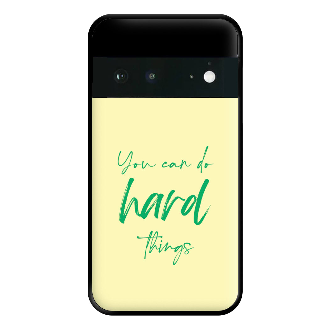 You Can Do Hard Things - Aesthetic Quote Phone Case for Google Pixel 6a