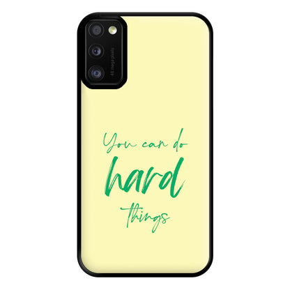 You Can Do Hard Things - Aesthetic Quote Phone Case for Galaxy A41