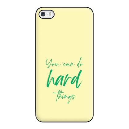 You Can Do Hard Things - Aesthetic Quote Phone Case for iPhone 5 / 5s / SE 2016