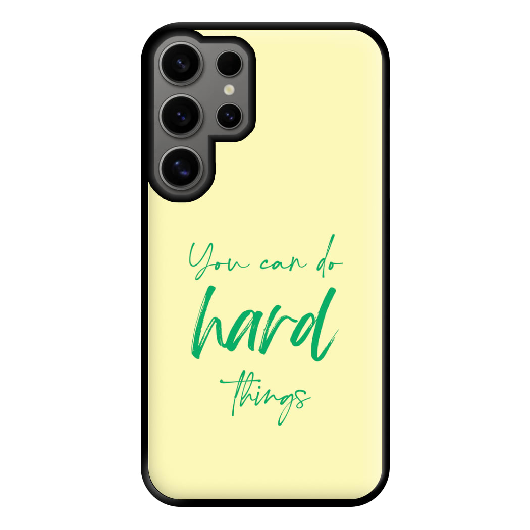 You Can Do Hard Things - Aesthetic Quote Phone Case for Galaxy S24 Ultra