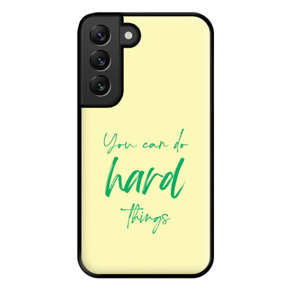 You Can Do Hard Things - Aesthetic Quote Phone Case for Galaxy S22 Plus