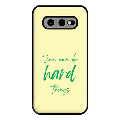 You Can Do Hard Things - Aesthetic Quote Phone Case for Galaxy S10e