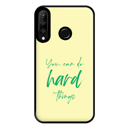 You Can Do Hard Things - Aesthetic Quote Phone Case for Huawei P30 Lite