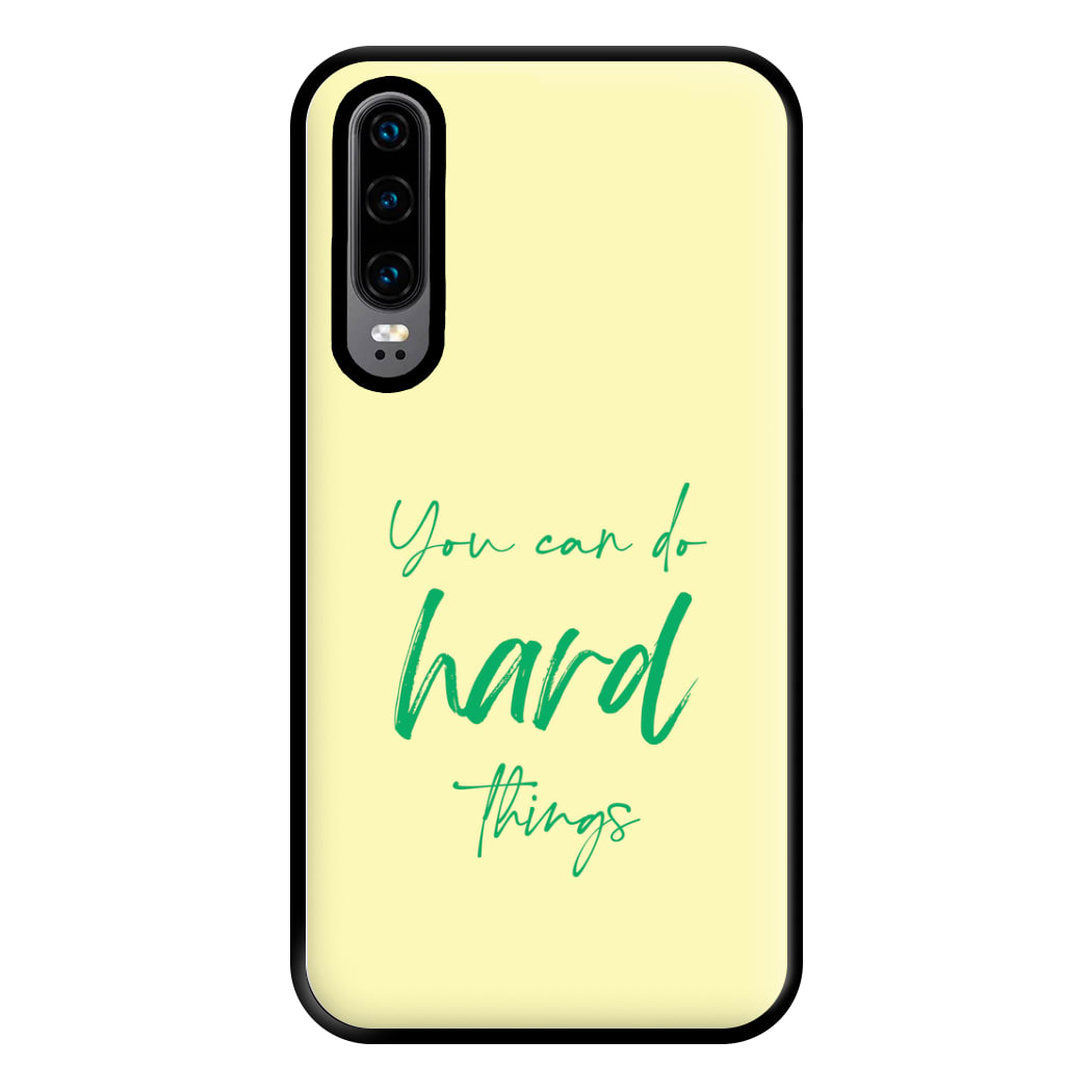 You Can Do Hard Things - Aesthetic Quote Phone Case for Huawei P30