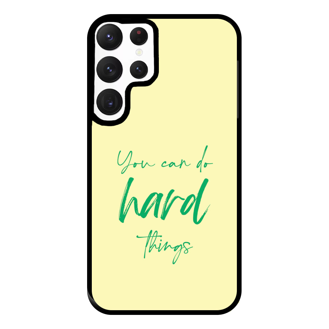 You Can Do Hard Things - Aesthetic Quote Phone Case for Galaxy S22 Ultra