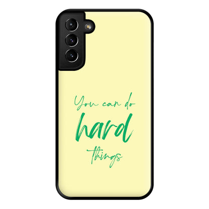 You Can Do Hard Things - Aesthetic Quote Phone Case for Galaxy S21 Plus