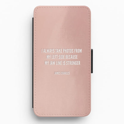 I Always Take Photos From My Left Side - James Charles Flip / Wallet Phone Case