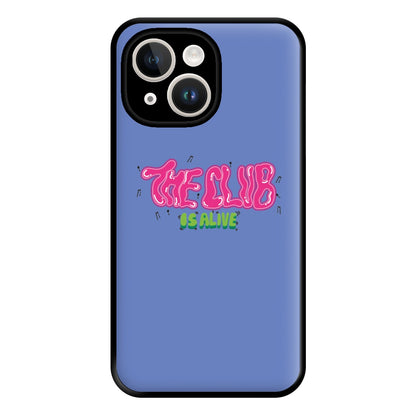 The club is alive Phone Case for iPhone 14 Plus