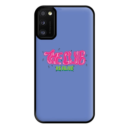 The club is alive Phone Case for Galaxy A41