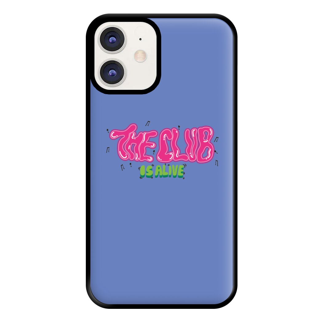 The club is alive Phone Case for iPhone 11