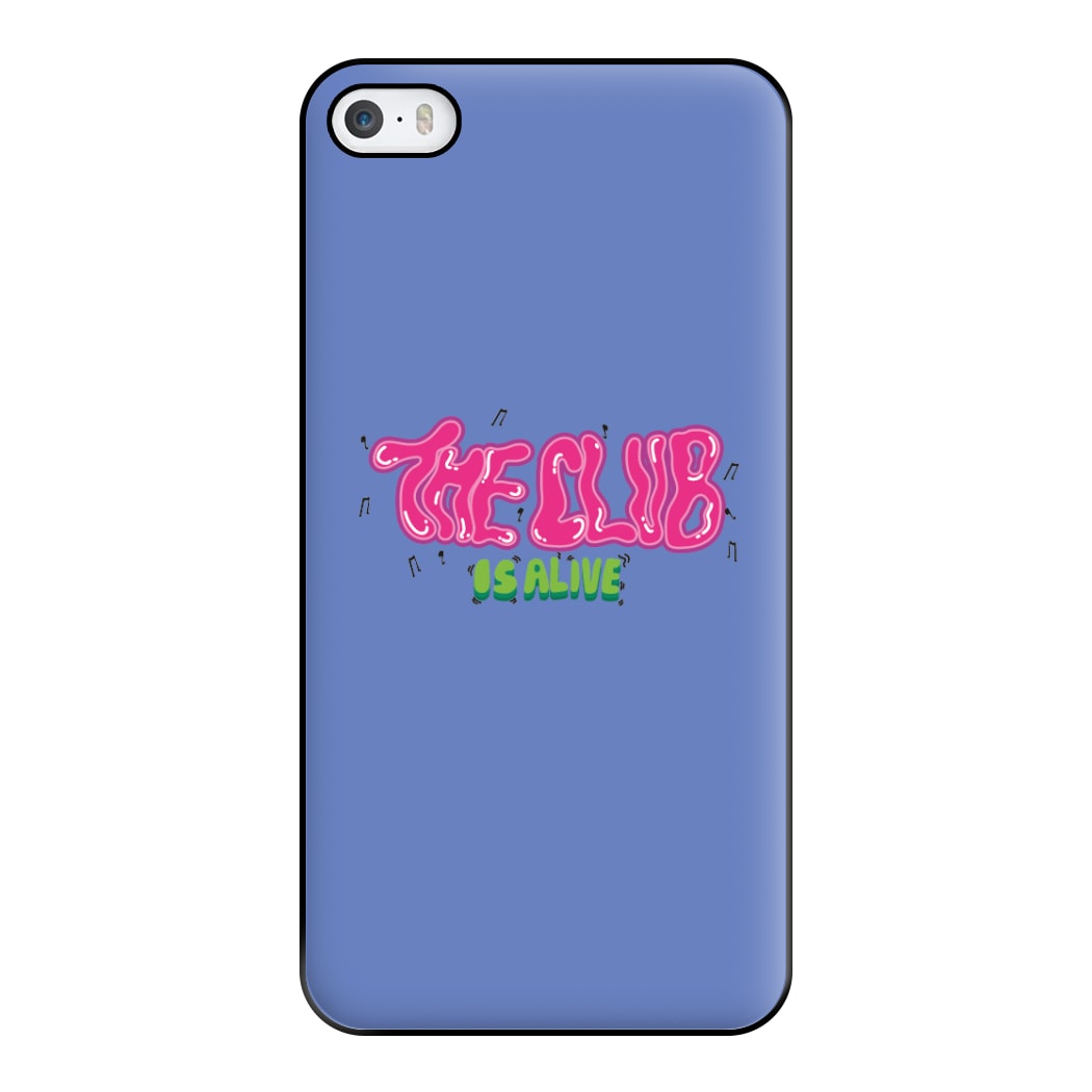 The club is alive Phone Case for iPhone 5 / 5s / SE 2016