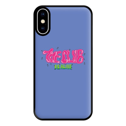 The club is alive Phone Case for iPhone XS Max