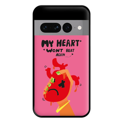 My heart wont beat again Phone Case for Google Pixel 7 Pro