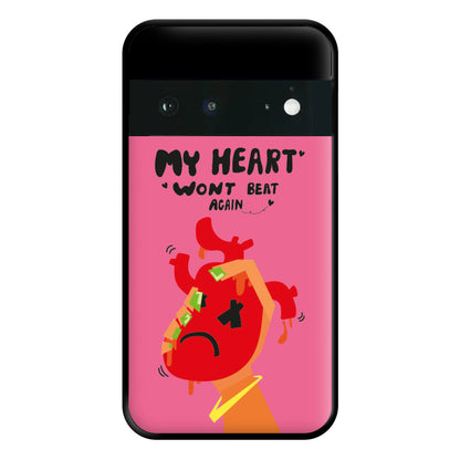 My heart wont beat again Phone Case for Google Pixel 6a