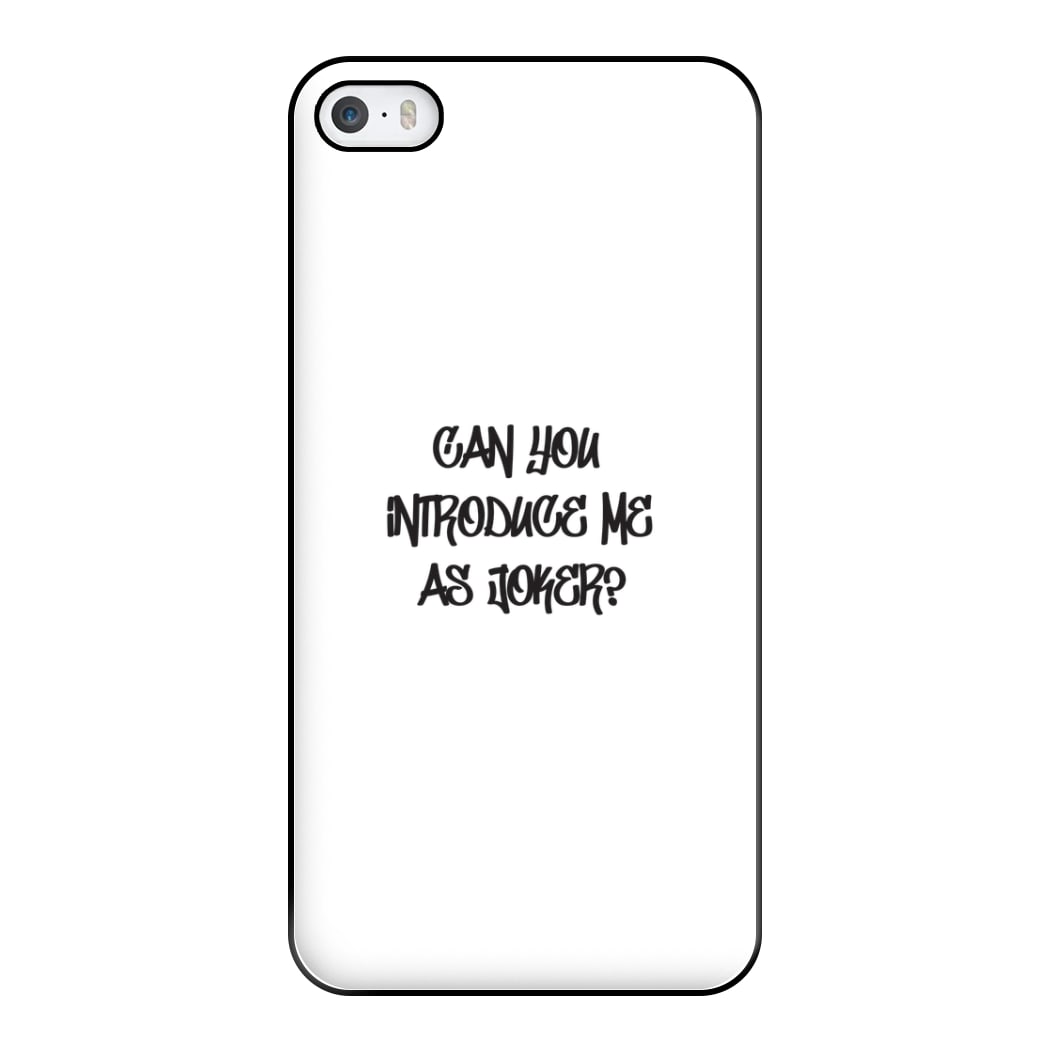 Can you introduce me as Joker? - Joker Phone Case for iPhone 5 / 5s / SE 2016