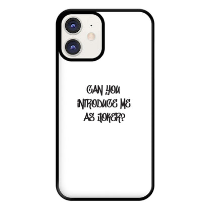 Can you introduce me as Joker? - Joker Phone Case for iPhone 11