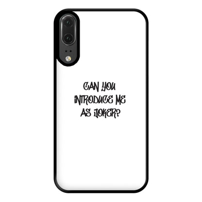 Can you introduce me as Joker? - Joker Phone Case for Huawei P20