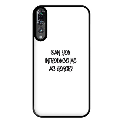 Can you introduce me as Joker? - Joker Phone Case for Huawei P20 Pro