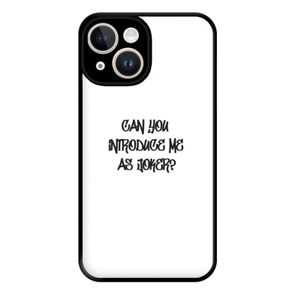 Can you introduce me as Joker? - Joker Phone Case for iPhone 14